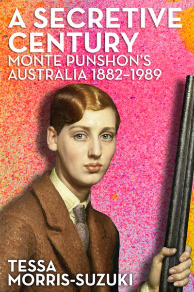 A Secretive Century: Monte Punshon’s Australia